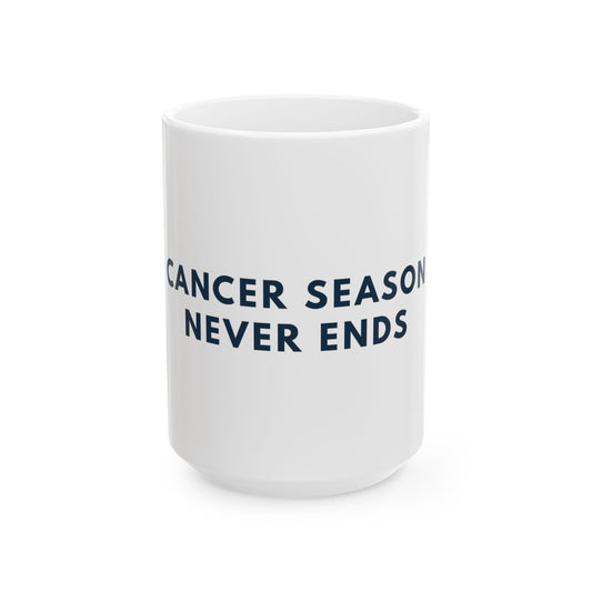 Cancer Season Never Ends Mug